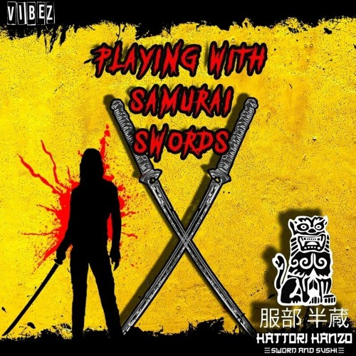Vibez- Playing With Samurai Swords (Free Download)