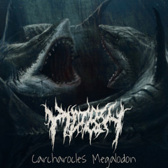CARCHAROCLES MEGALODON [PROD. SCJ]