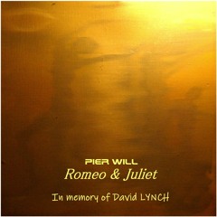 Romeo & Juliet - 🙏 In memory of David LYNCH 🙏