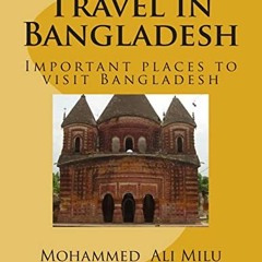 VIEW EBOOK 📫 Travel in Bangladesh: Important places to visit Bangladesh by  Mohammed