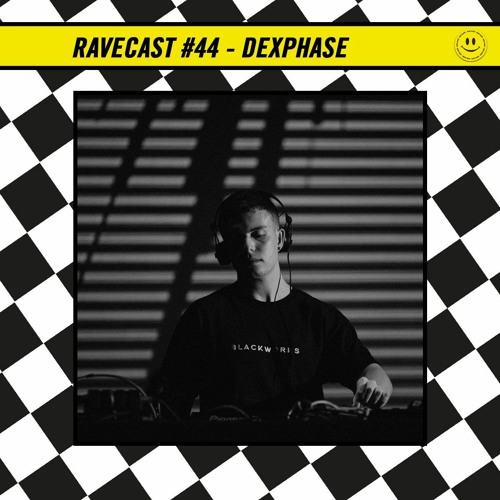 RaveCast44 - Dexphase