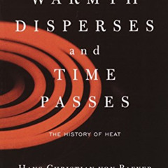 [ACCESS] EBOOK 📙 Warmth Disperses and Time Passes: The History of Heat (Modern Libra