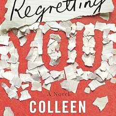 @EPUB_D0wnload Regretting You Written  Colleen Hoover (Author)  [Full_AudioBook]