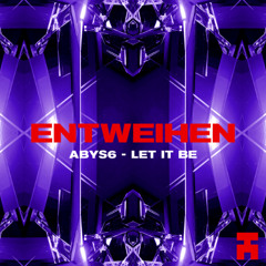 Premiere: ABYS6 - LET IT BE [NTWH034]