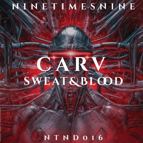 Premiere: CARV - Sweat And Blood [NTND016]