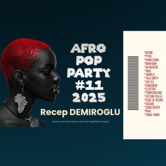 Recep DEMIROGLU - Afro Pop Party #11 2025