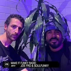 Make It Funky Radio With Joe Fro & Soulfunky | June 21, 2023