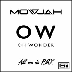Oh Wonder - All we do (Mowjah remix) 63BPM.mp3