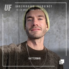 Underground Frequency - Hatterman - Music Box Radio - 10/12/2021