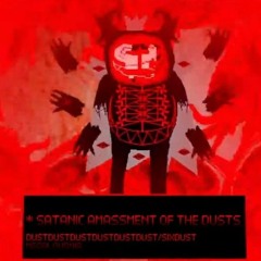 DustDustDustDustDustDust SixDust Megalovania - SATANIC AMASSMENT OF THE DUSTS. Credit to Scratchly