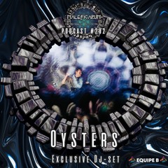 Exclusive Podcast #202 | with OYSTERS (Equipe B)