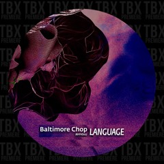Premiere: Baltimore Chop - Language [MHYHD017]