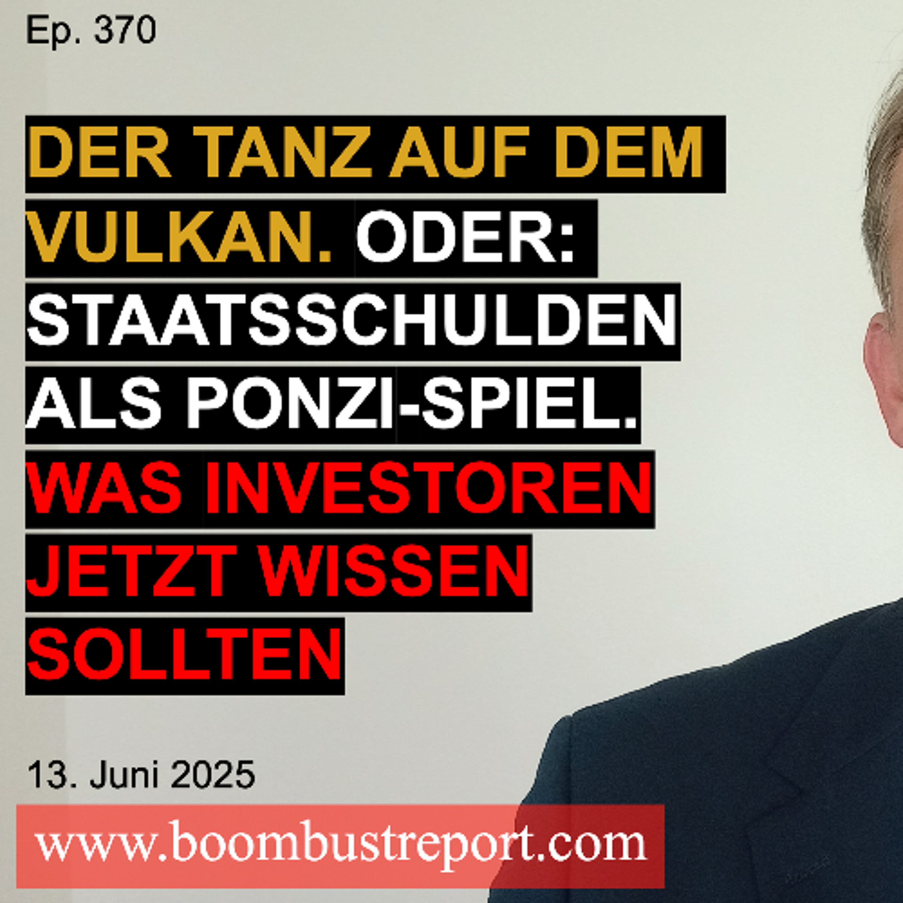 Ep. 370 | DER TANZ AUF DEM VULKAN. ODER: STAATSSCHULDEN ALS PONZI-SPIEL. WAS INVESTOREN JETZT ...