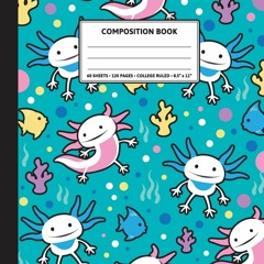 eBooks ⚡️  Download Composition Notebook Cute Axolotl Aquatic Pattern. Blank Lined.