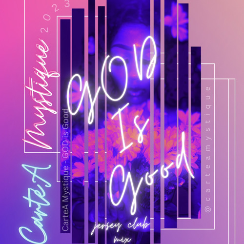 GOD Is GOOD (Jersey Club) @dowhatyoulovestudios CartéA Mystiqué
