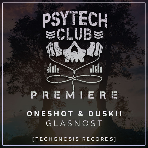 PREMIERE: OneShot & DUSKII - Glasnost [Techgnosis Records]