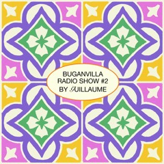 #2 Buganvilla Radio Show by Guillaume