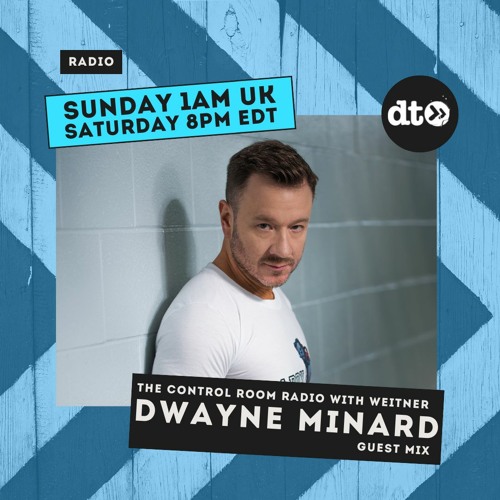 The Control Room Radio #077 - Dwayne Minard Guest Mix