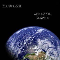 Cluster One - One Day In Summer
