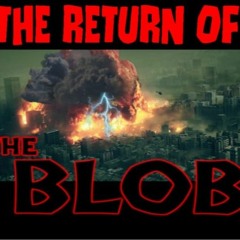 Show sample for 10/12/20: THE RETURN OF THE BLOB