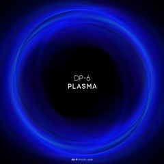 DP-6 - Plasma (Reincarnation Mix) [DP-6 Records, DR252]