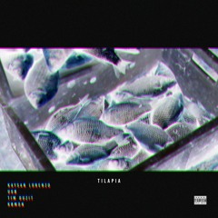 Tilapia (Kaysan Lorenzo // Ugø // Tim Duzit // Kømon)