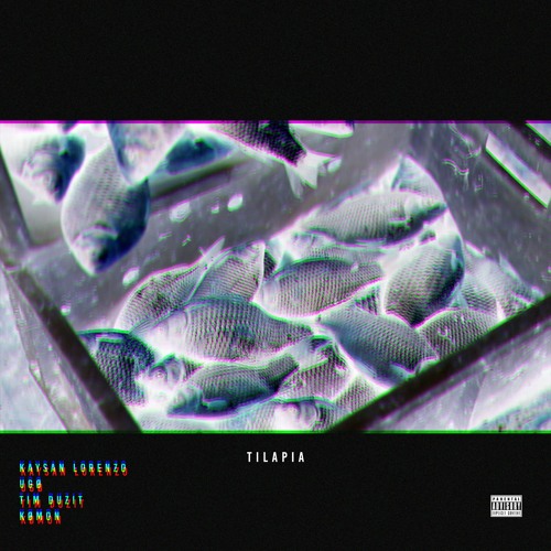 Tilapia (Kaysan Lorenzo // Ugø // Tim Duzit // Kømon)