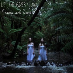 FRANNY AND ZOOEY - Let The River Flow