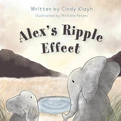 [VIEW] EPUB KINDLE PDF EBOOK Alex's Ripple Effect by  Cindy  Klayh &  Michelle  Peter