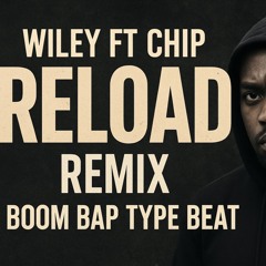 Wiley Ft Chip - Reload Remix