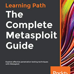 [Read] EBOOK 💏 The Complete Metasploit Guide: Explore effective penetration testing
