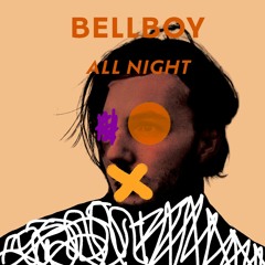 BellBoy - All Night