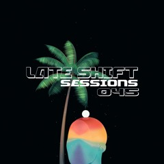LATE SHIFT Sessions: 045 - Reconnections