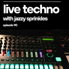 Techno (live) with Jazzy Sprinkles
