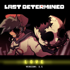 LOVE v3.5 [Fanmade mix] || FNF LAST DETERMINED