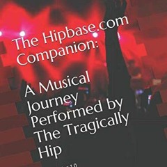 VIEW EPUB 📔 The Hipbase.com Companion: A Musical Journey Performed by The Tragically