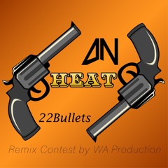 22Bullets - Heat (Duelian Remix)[W. A. Production Heat Remix Contest]