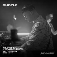 The Prodcast 007: Impulse. w/ Silliam [SUBTLE 02/24]