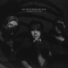 Hundred Plus Club - "Get Away from Me Jack"