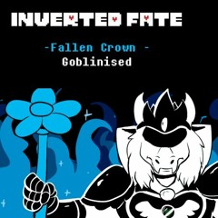 Inverted Fate - Fallen Crown (Goblinised)