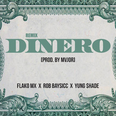 Dinero (feat. Flako MX & Yung $hade) (Remix)