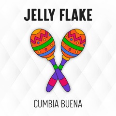 Jelly Flake - Cumbia Buena [FREE DOWNLOAD]