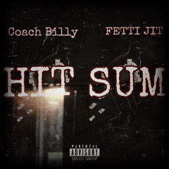 Hit Sum x Fetti Jit