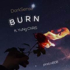BURN (feat. YuNg ChRiS)