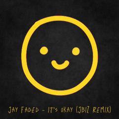 It’s okay (JBiZ Remix)