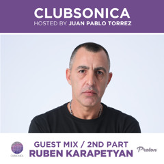 Clubsonica Radio 054 - Juan Pablo Torrez & guest Ruben Karapetyan