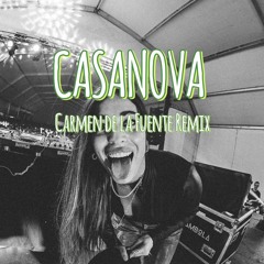 Casanova (Carmen De La Fuente Remix)