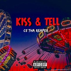 "KISS & TELL" - C5 Tha Reaper
