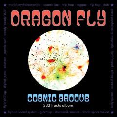 DRAGON FLY - COSMIC GROOVE (333 Tracks Album ) FREE FULL ALBUM on BandCamp