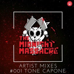 THE MIDNIGHT MASSACRE MIXES- #001-TONE CAPONE